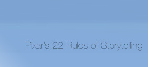 Pixar's 22 Rules of Storytelling (with movie stills)!