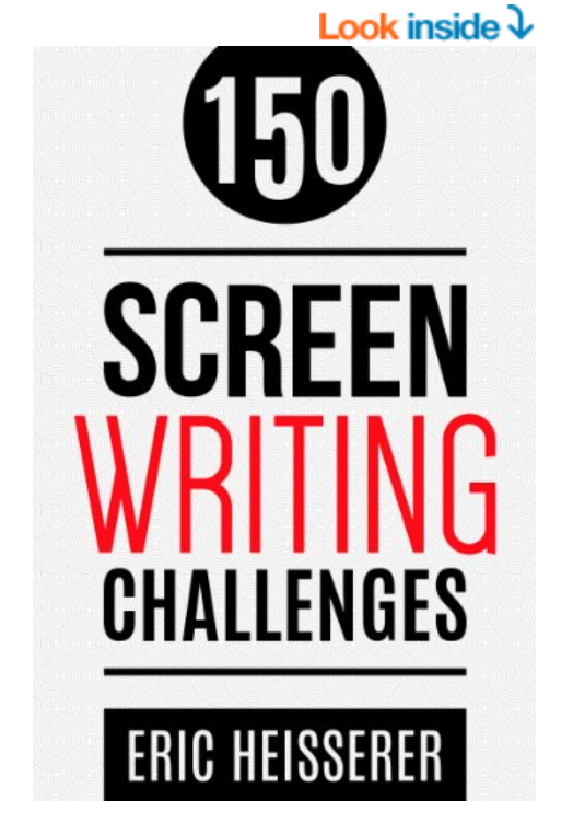 150 Screenwriting Challenges by Eric Heisserer